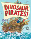 Book cover of Dinosaur Pirates!