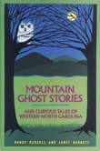 Book cover of Mountain Ghost Stories and Curious Tales of Western North Carolina