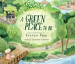 Book cover of A Green Place to Be: The Creation of Central Park
