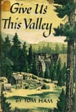 Book cover of Give Us This Valley
