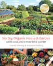Book cover of The No Dig Organic Home & Garden: Grow, Cook, Use, and Store Your Harvest