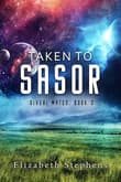 Book cover of Taken to Sasor