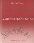 Book cover of The Vital Force: A Study of Bioenergetics