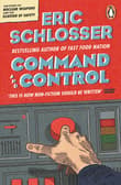Book cover of Command and Control: Nuclear Weapons, the Damascus Accident, and the Illusion of Safety