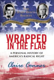 Book cover of Wrapped in the Flag: A Personal History of America's Radical Right