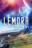 Book cover of Taken to Lemora