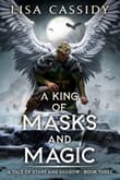 Book cover of A King of Masks and Magic