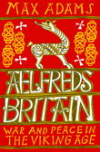 Book cover of Aelfred's Britain: War and Peace in the Viking Age