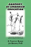 Book cover of Anatomy of Embodied Education: Creating Pathways to Brain-Mind Evolution
