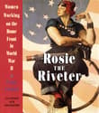Book cover of Rosie the Riveter: Women Working on the Home Front in World War II