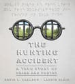Book cover of The Hunting Accident: A True Story of Crime and Poetry