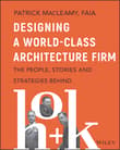Book cover of Designing a World-Class Architecture Firm: The People, Stories, and Strategies Behind HOK