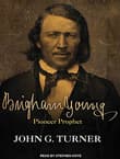Book cover of Brigham Young: Pioneer Prophet