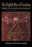 Book cover of Eight Day of Creation: Makers of the Revolution in Biology