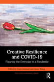 Book cover of Creative Resilience and COVID-19: Figuring the Everyday in a Pandemic