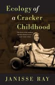 Book cover of Ecology of a Cracker Childhood
