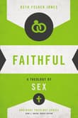 Book cover of Faithful: A Theology of Sex