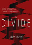 Book cover of The Divide: Global Inequality from Conquest to Free Markets