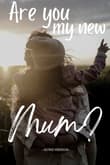 Book cover of Are You My New Mum?
