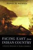 Book cover of Facing East from Indian Country: A Native History of Early America
