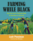 Book cover of Farming While Black: Soul Fire Farm's Practical Guide to Liberation on the Land