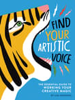 Book cover of Find Your Artistic Voice: The Essential Guide to Working Your Creative Magic