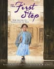 Book cover of The First Step: How One Girl Put Segregation on Trial