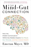Book cover of The Mind-Gut Connection: How the Hidden Conversation Within Our Bodies Impacts Our Mood, Our Choices, and Our Overall Health