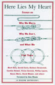Book cover of Here Lies My Heart: Essays on Why We Marry, Why We Don't, and What We Find There