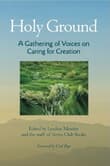 Book cover of Holy Ground: A Gathering of Voices on Caring for Creation