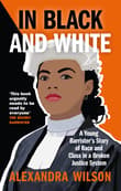 Book cover of In Black and White: A Young Barrister's Story of Race and Class in a Broken Justice System