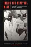 Book cover of Inside the Minstrel Mask: Readings in Nineteenth-Century Blackface Minstrelsy