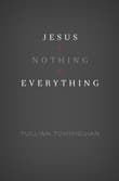 Book cover of Jesus + Nothing = Everything