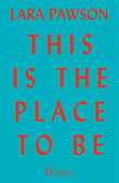 Book cover of This is the Place to Be