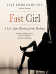 Book cover of Fast Girl: A Life Spent Running from Madness