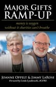 Book cover of Major Gifts Ramp-Up: money is oxygen, without it charities can’t breathe