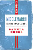Book cover of Middlemarch and the Imperfect Life: Bookmarked