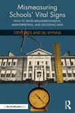 Book cover of Mismeasuring Schools' Vital Signs: How to Avoid Misunderstanding, Misinterpreting, and Distorting Data