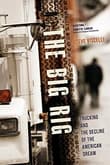 Book cover of The Big Rig: Trucking and the Decline of the American Dream