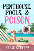 Book cover of Penthouse, Pools, & Poison