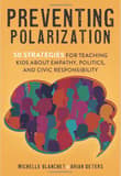 Book cover of Preventing Polarization: 50 Strategies for Teaching Kids About Empathy, Politics, and Civic Responsibility
