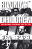 Book cover of Rivonia's Children: Three Families and the Cost of Conscience in White South Africa