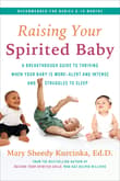 Book cover of Raising Your Spirited Baby: A Breakthrough Guide to Thriving When Your Baby Is More . . . Alert and Intense and Struggles to Sleep