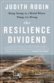 Book cover of The Resilience Dividend: Being Strong in a World Where Things Go Wrong