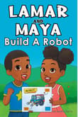 Book cover of Lamar and Maya Build A Robot