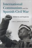 Book cover of International Communism and the Spanish Civil War: Solidarity and Suspicion