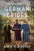 Book cover of The School for German Brides: A Novel of World War II