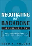 Book cover of Negotiating with Backbone: Eight Sales Strategies to Defend Your Price and Value
