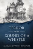 Book cover of Terror at the Sound of a Whistle