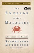 Book cover of The Emperor of All Maladies: A Biography of Cancer